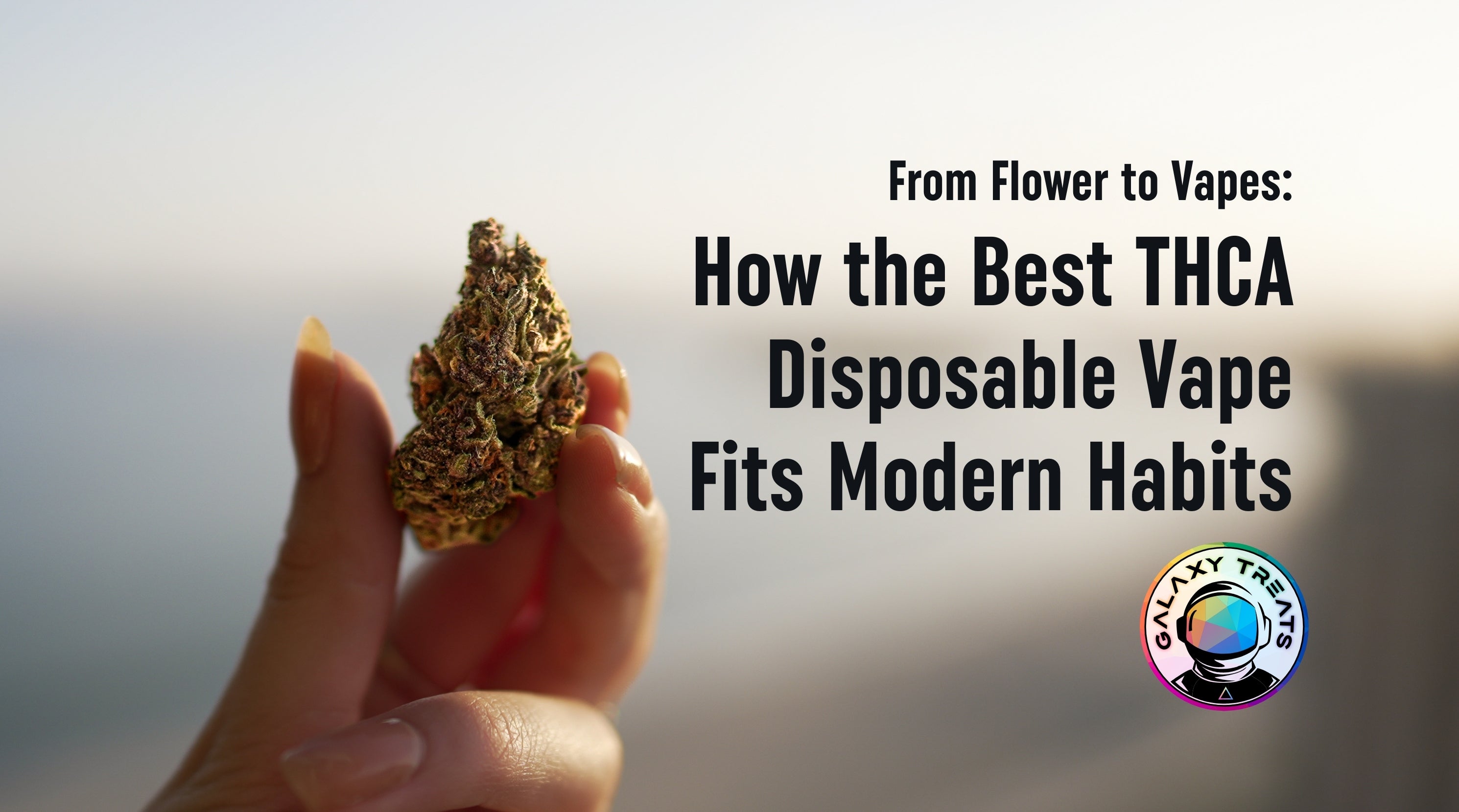 Best THCA Disposable Vape for Modern Lifestyles Galaxy Treats Best THCA Disposable Vape for Modern Lifestyles Galaxy Treats
