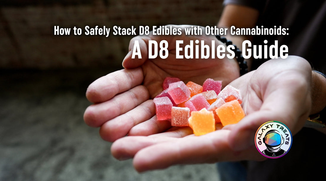 How To Safely Stack D8 Edibles With Other Cannabinoids: A D8 Edibles Guide