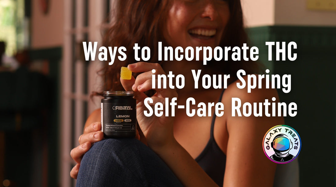 Ways to Incorporate THC into Your Spring Self-Care Routine