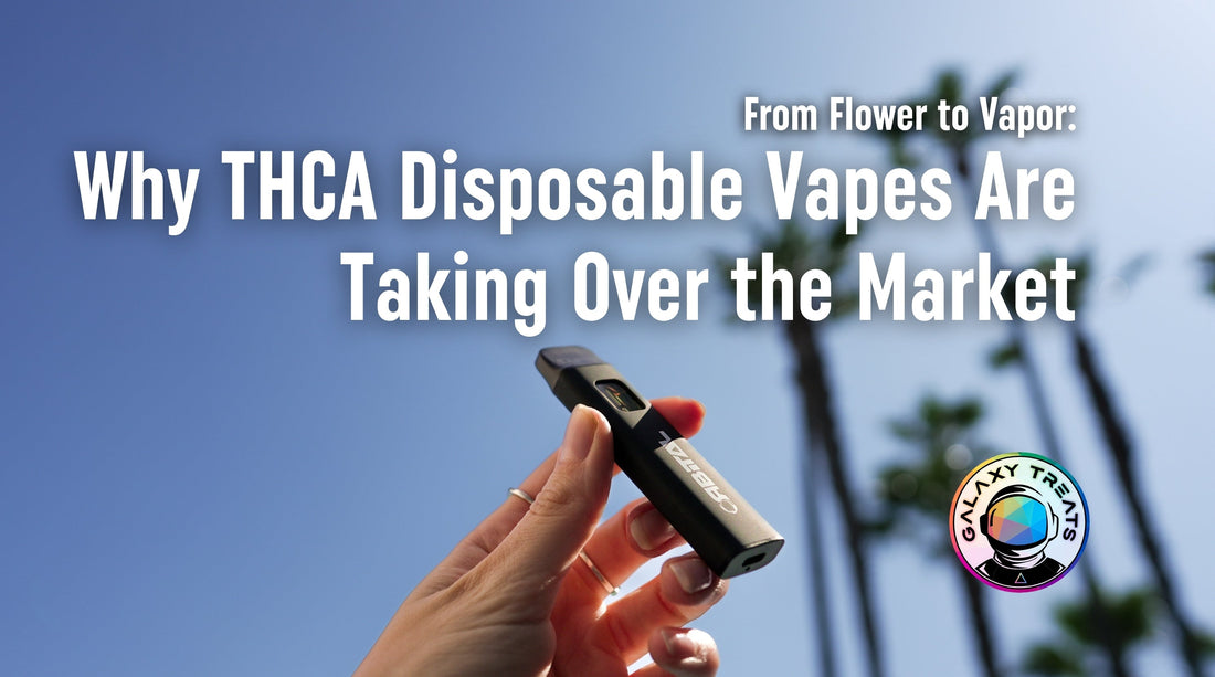 Why THCA Disposable Vapes Are Taking Over the Market Galaxy Treats Why THCA Disposable Vapes Are Taking Over the Market Galaxy Treats
